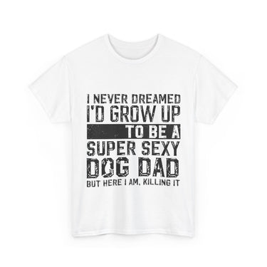 Dog Dad T-Shirt - Father's Day Gift